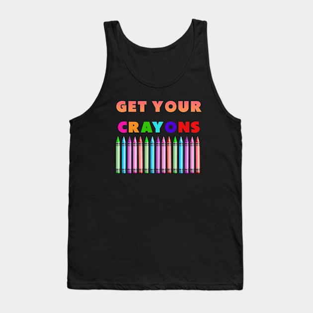 get your cray on first day of school colorful Tank Top by Dolta